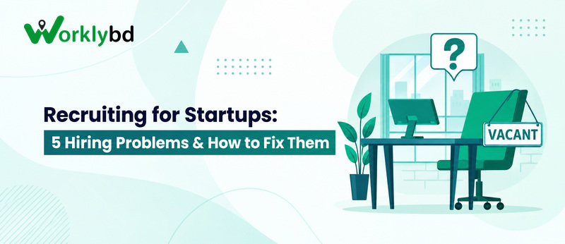 Recruiting for Startups: 5 Hiring Problems & How to Fix Them