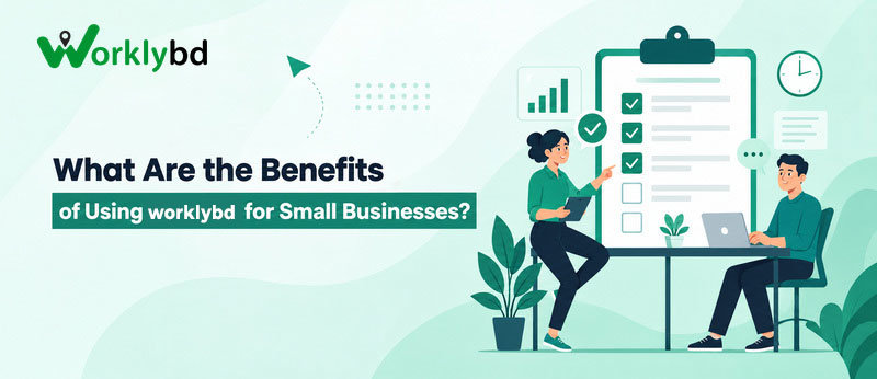 What Are the Benefits of Using Worklybd for Small Businesses?